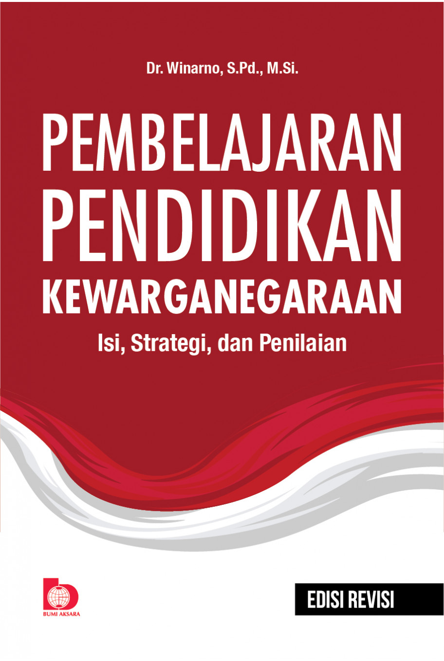 Pembelajaran Pendidikan Kewarganegaraan: Isi, Strategi, dan Penilaian (Edisi Revisi)